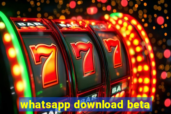 whatsapp download beta